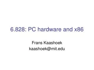 6.828: PC hardware and x86