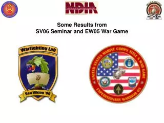 Some Results from SV06 Seminar and EW05 War Game
