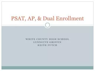 PSAT, AP, &amp; Dual Enrollment