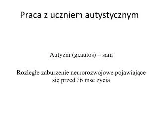 autyzm gr autos sam rozleg e zaburzenie neurorozwojowe pojawiaj ce si przed 36 msc ycia