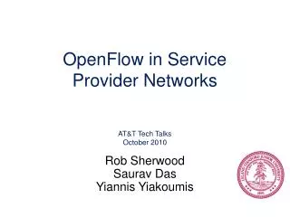 OpenFlow in Service Provider Networks AT&amp;T Tech Talks October 2010