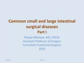 Common small and large intestinal surgical diseases Part I