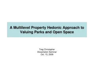 A Multilevel Property Hedonic Approach to Valuing Parks and Open Space