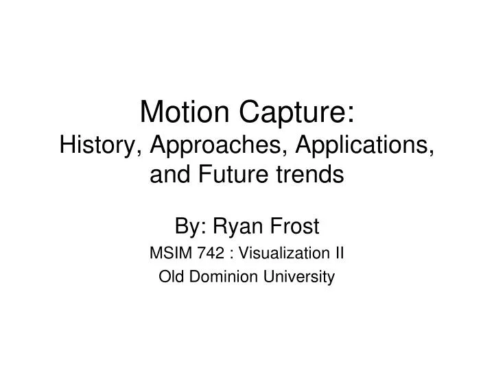 motion capture history approaches applications and future trends