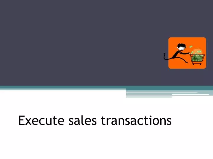 execute sales transactions