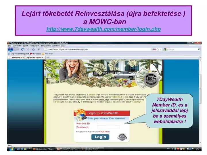 lej rt t kebet t reinveszt l sa jra befektet se a mowc ban http www 7daywealth com member login php