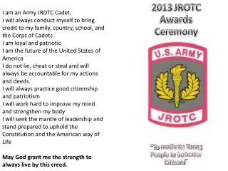I am an Army JROTC Cadet.