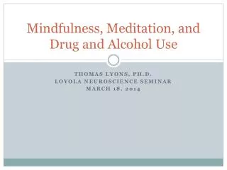 Mindfulness, Meditation, and Drug and Alcohol Use