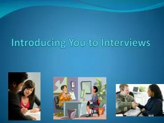 Introducing You to Interviews