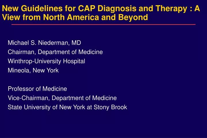 new guidelines for cap diagnosis and therapy a view from north america and beyond