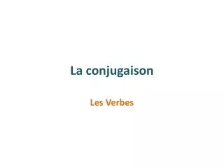 la conjugaison