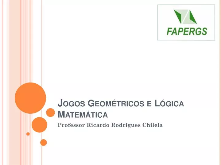 PPT - J ogos Geométricos e Lógica Matemática PowerPoint