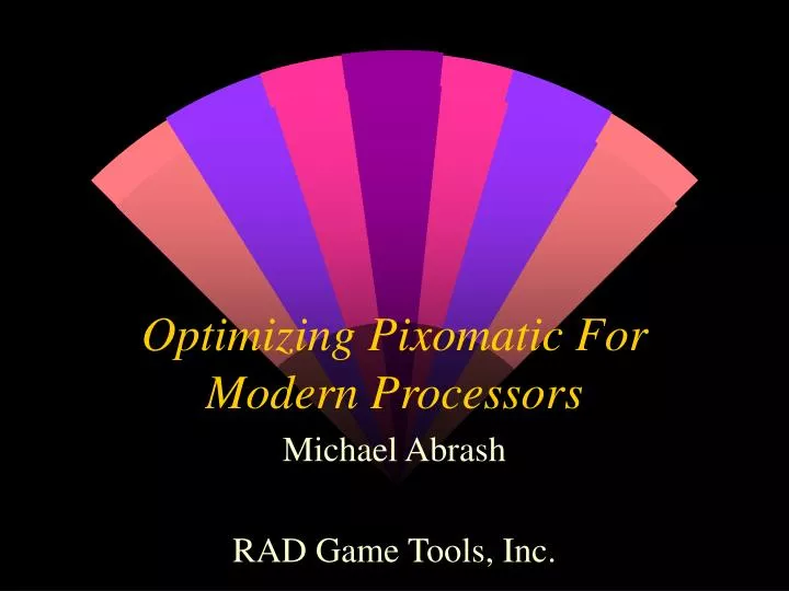 optimizing pixomatic for modern processors