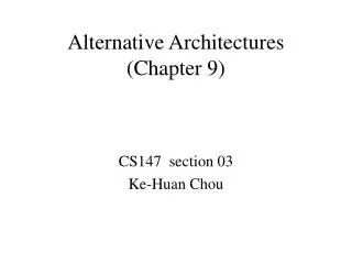 Alternative Architectures (Chapter 9)