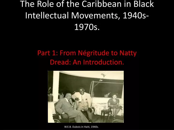 the role of the caribbean in black intellectual movements 1940s 1970s