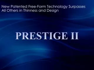 New Patented Free-Form Technology Surpasses All Others in Thinness and Design
