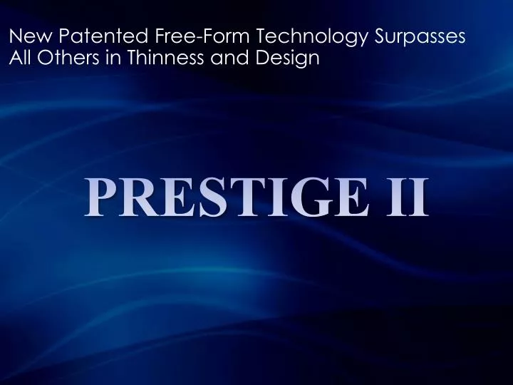 new patented free form technology surpasses all others in thinness and design