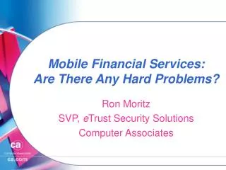 Mobile Financial Services: Are There Any Hard Problems?