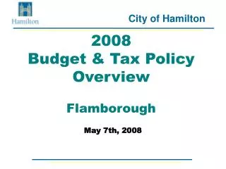 2008 Budget &amp; Tax Policy Overview Flamborough