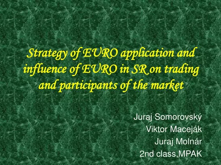 strategy of euro application and influence of euro in sr on trading and participants of the market