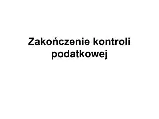 zako czenie kontroli podatkowej