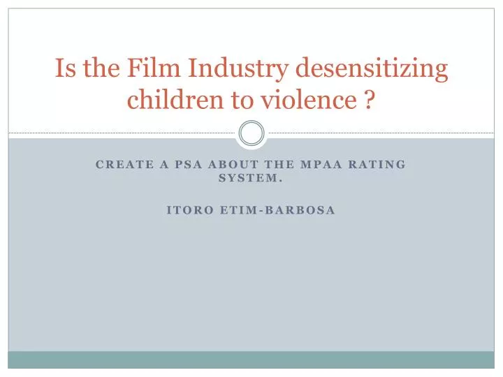 is the film industry desensitizing children to violence