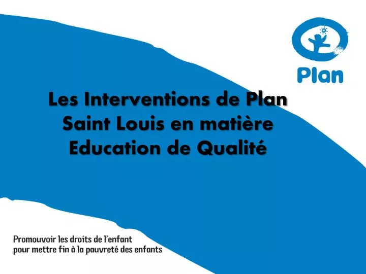 les interventions de plan saint louis en mati re education de qualit