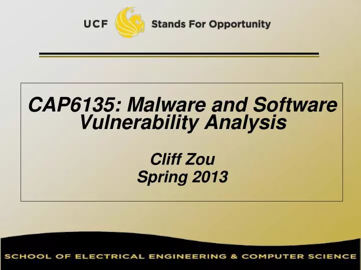 cap6135 malware and software vulnerability analysis cliff zou spring 2013