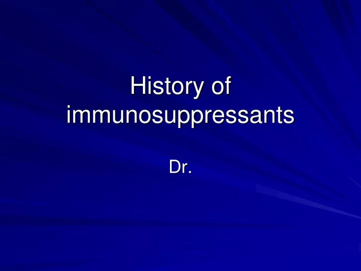 history of immunosuppressants