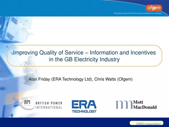 improving quality of service information and incentives in the gb electricity industry