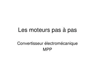 les moteurs pas pas