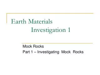 Earth Materials 		Investigation 1