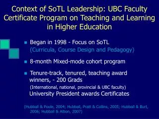Began in 1998 - Focus on SoTL (Curricula, Course Design and Pedagogy)