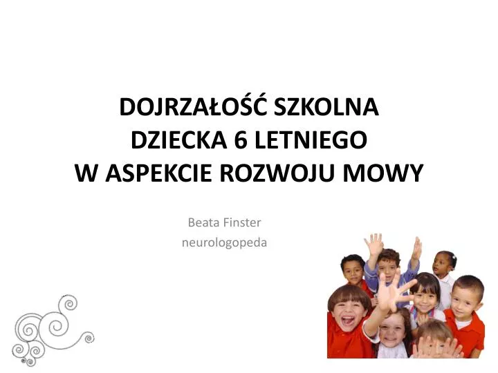 dojrza o szkolna dziecka 6 letniego w aspekcie rozwoju mowy