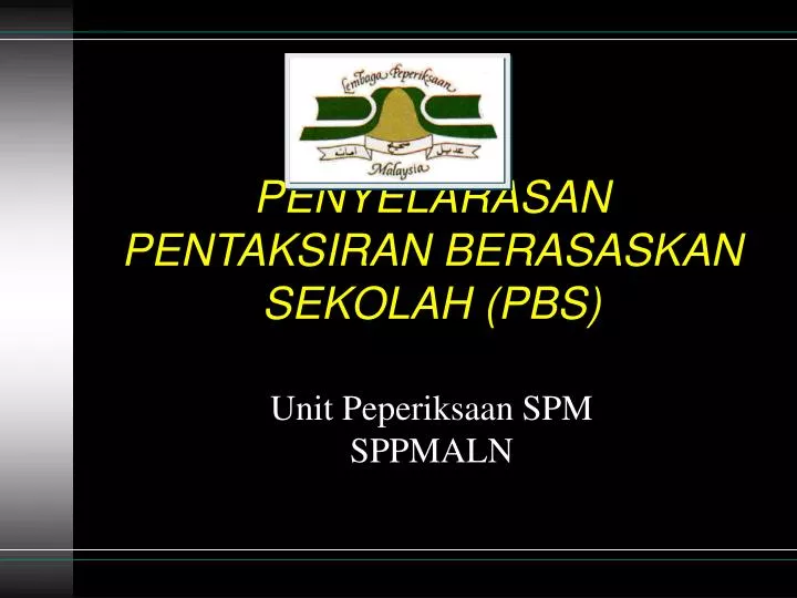 penyelarasan pentaksiran berasaskan sekolah pbs