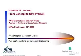 Fraunhofer IAO, Germany From Concept to New Product