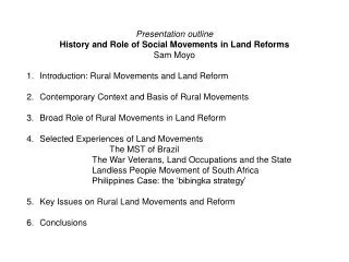 Presentation outline History and Role of Social Movements in Land Reforms Sam Moyo