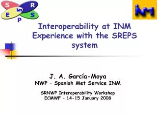Interoperability at INM Experience with the SREPS system