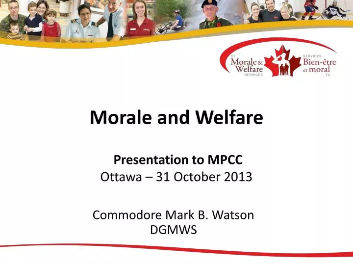 morale and welfare presentation to mpcc ottawa 31 october 2013
