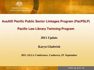AusAID Pacific Public Sector Linkages Program (PacPSLP) Pacific Law Library Twinning Program