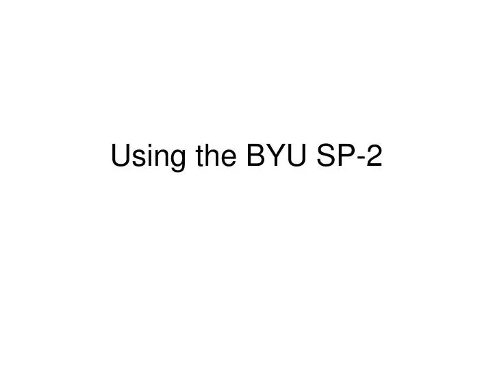 using the byu sp 2