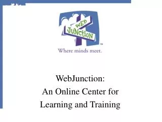 WebJunction: An Online Center for Learning and Training
