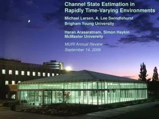 Channel State Estimation in Rapidly Time-Varying Environments Michael Larsen, A. Lee Swindlehurst