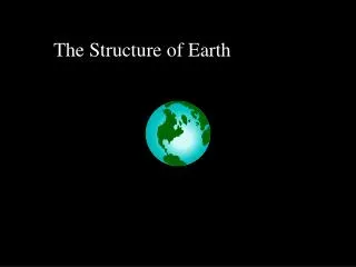 The Structure of Earth