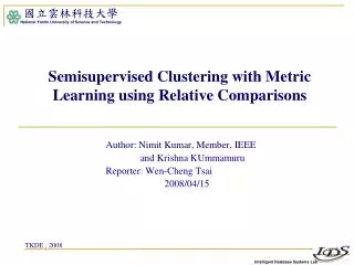 Semisupervised Clustering with Metric Learning using Relative Comparisons