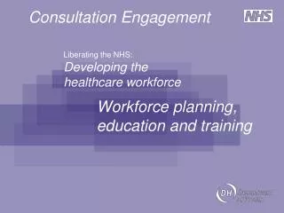 Liberating the NHS: Developing the healthcare workforce