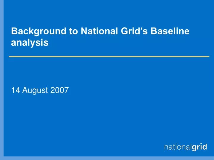 background to national grid s baseline analysis