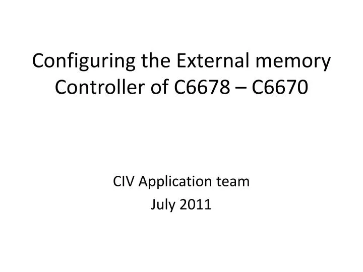 configuring the external memory controller of c6678 c6670