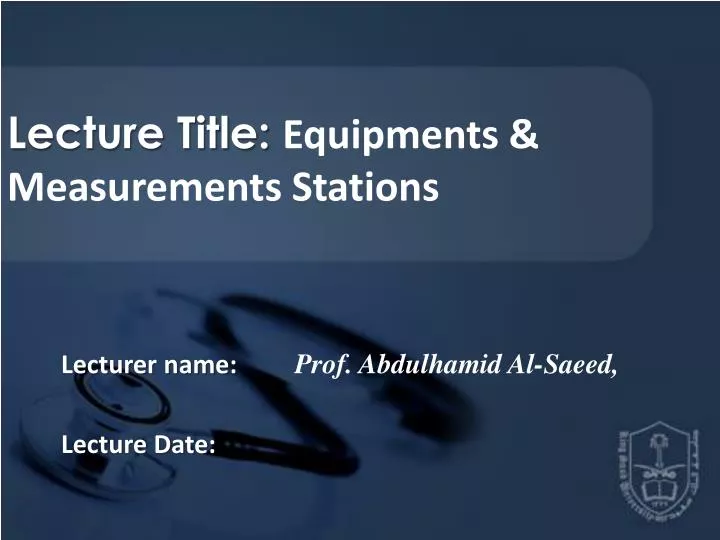 lecture title equipments measurements stations