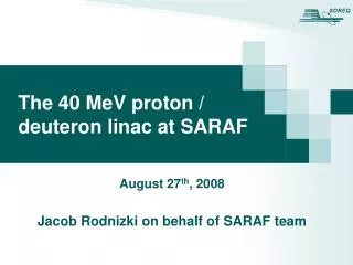 The 40 MeV proton / deuteron linac at SARAF